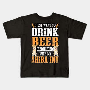 I Just Want To Drink Beer And Hang With My Shiba Inu Dog Kids T-Shirt